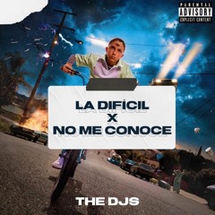 La Dificil X No Me Conoce (THE DJS) *DESCARGA COMPLETA EN BUY*