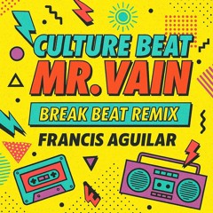CULTURE BEAT  MR .VAIN - REMIX BREAK BEAT (FRANCIS AGUILAR) Descarga Gratuita