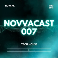 Novvak - Novvacast 007 (House, TechHouse, Techno)