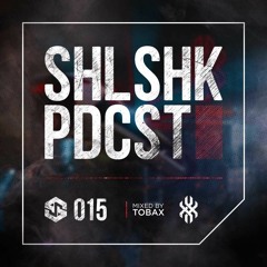 SHLSHK PDCST 015 by Tobax