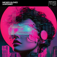 Wicked Gloves - Suspended (Out Now)