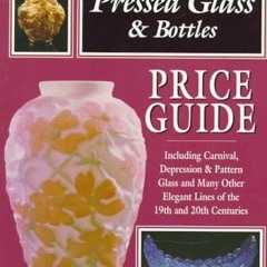Get PDF EBOOK EPUB KINDLE American Pressed Glass & Bottles Price Guide by  Kyle Husfloen 📙