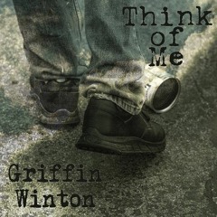 Think Of Me- Griffin Winton