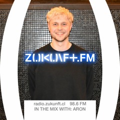 ZUKUNFT.FM - In the Mix - Aron