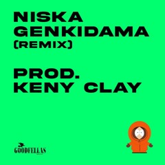 NISKA - GENKIDAMA(REMIX)PROD BY KENY CLAY