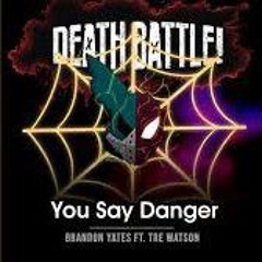 Death Battle: You Say Danger (feat. Tre Watson)