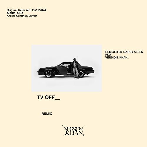 KENDRICK LAMAR_ TV OFF (VERSION. KHAN_ REMIX) <FREE DOWNLOAD>