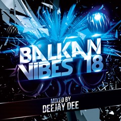 Balkan Vibes 18 - Deejay Dee