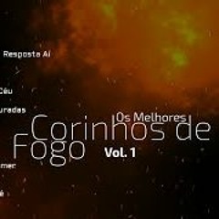 Os Melhores Corinhos De Fogo