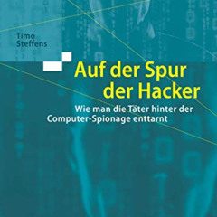 [Read] KINDLE 💖 Auf der Spur der Hacker: Wie man die Täter hinter der Computer-Spion