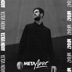 Metafloor Mix Series - Aron Volta #047