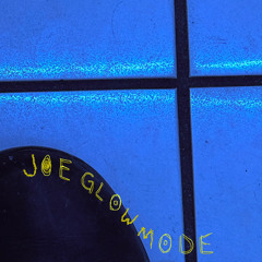 JOE GLOW MODE