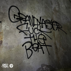 Grandmaster - F**k the beat