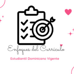 Reflexión acerca de los Enfoques del Currículo Estudiantil Dominicano