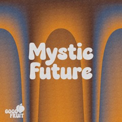 Good Fruit 16 I Mystic Future I Coral Dreams - Adventures in the aquatic realm