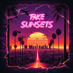 Fake Sunsets