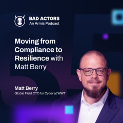 E35: Moving from Compliance to Resilience with Matt Berry