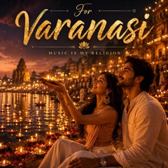 For Varanasi