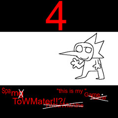 4: Spamg̶  TowMater!!?/ "this is my " Game .  N̶a̶m̶e̶