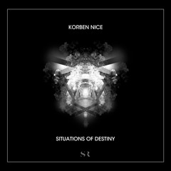 Exclusive: Korben Nice — Situations Of Destiny LP [Album Mix by Selected Records]