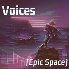 Voices (Epic Space)