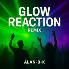 Glow Reaction (Original Version)