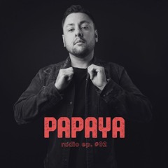 PAPAYA RADIO Ep. #02
