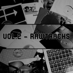 VOL.2 - RAWTRACHS - DEEP HOUSE/SOUL/JUNGLE