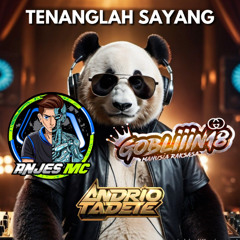 #ANJES MC - TENANGLAH SAYANG #SUPER EXP [ ANDRIO TADETE & FIIIKZZZ Ft. GOBLIIIN18 ]