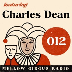 Mellow Circus Radio 012 - Charles Dean