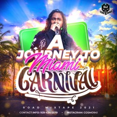 DJ Cosmo Presents - A Journey To Miami Carnival Soca Mixtape 2021 💿