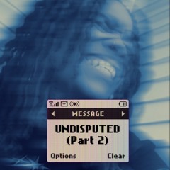 UNDISPUTED (Part 2)