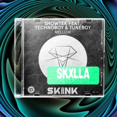 SHOWTEK - MELLOW [skxlla bootleg / free dl]