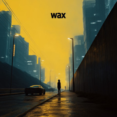 Wax