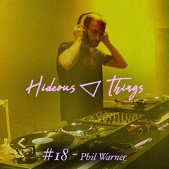 Hideouscast 18 - Phil Warner