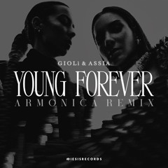 Giolì & Assia - Young Forever (Armonica Remix Extended) (Diesis Records)