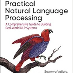 Read EBOOK 📔 Practical Natural Language Processing: A Comprehensive Guide to Buildin
