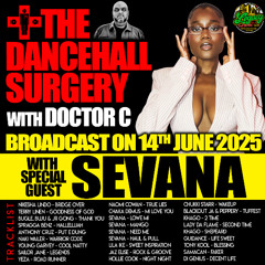 DANCEHALL SURGERY - 14 JUNE 2025 - FEAT SEVANA
