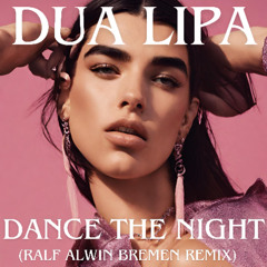 Dance The Night(Ralf Alwin Bremen Remix)