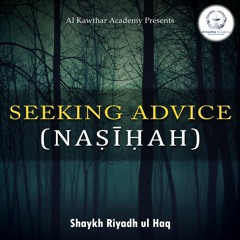 Seeking Advice (Naṣīḥah)