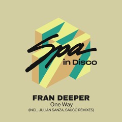 Fran Deeper - One Way (Original Mix) [Spa In Disco]
