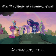 How The Magic of Friendship Grows (Anniversary Remix)