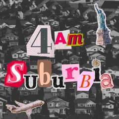 4am Suburbia