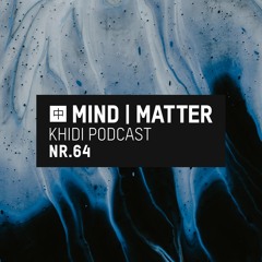 KHIDI Podcast NR.64: Mind | Matter