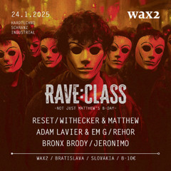 Reset @ Matthew's Birthday (WAX2 Club, Bratislava, Slovakia) 2025.01.24.