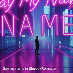 SaymynameinStereo
