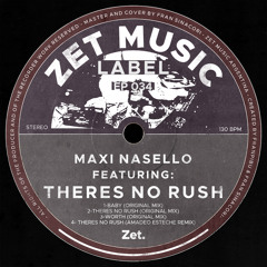 Maxi Nasello - Theres No Rush (Amadeo Esteche Remix)