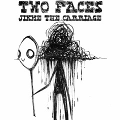 Two Faces - Jikme The Carriage