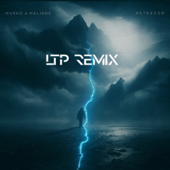 Retraced - LTP Remix