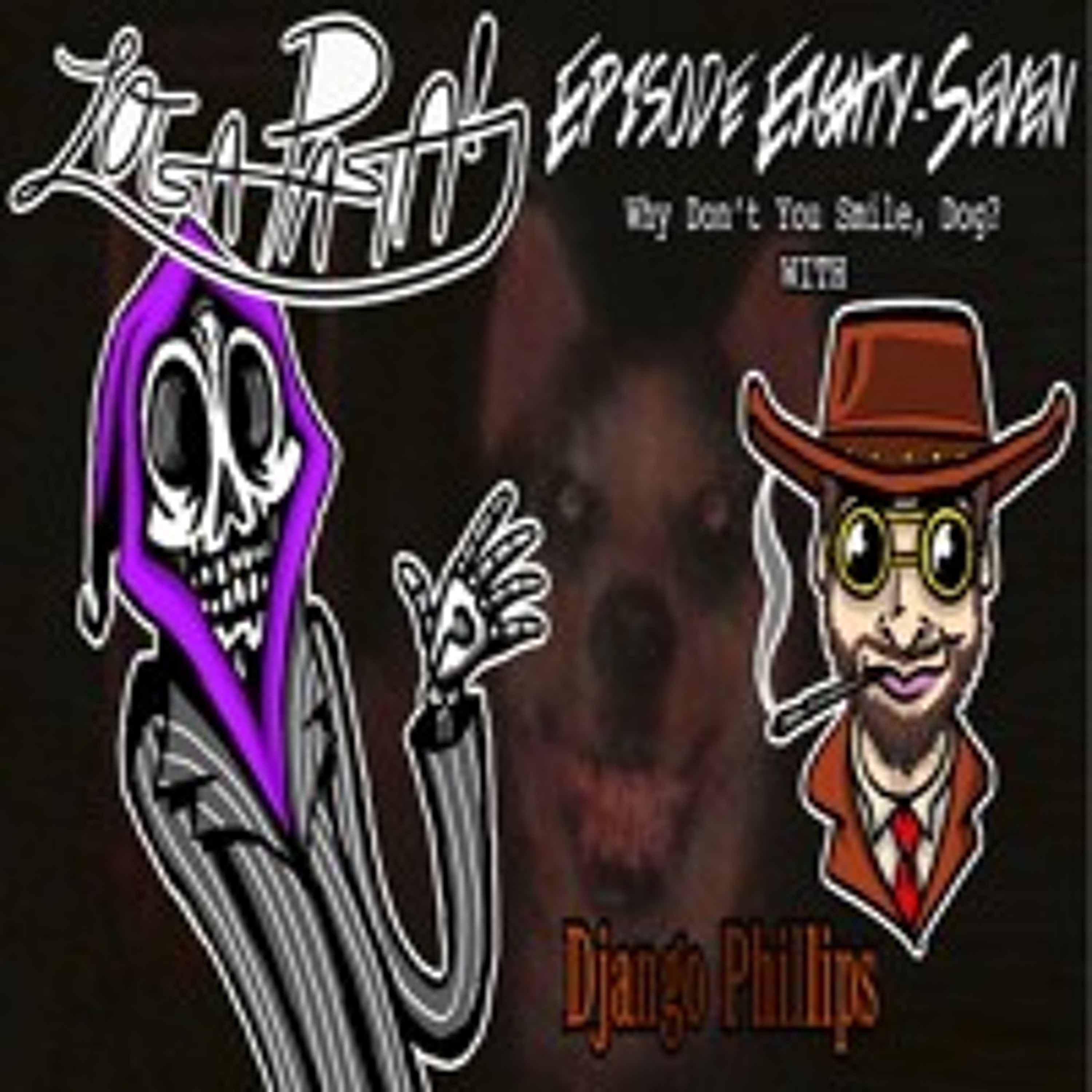 Episode Eighty-Seven: Why Don't You Smile, Dog? episode artwork